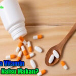 Apakah Ada Vitamin Penambah Nafsu Makan