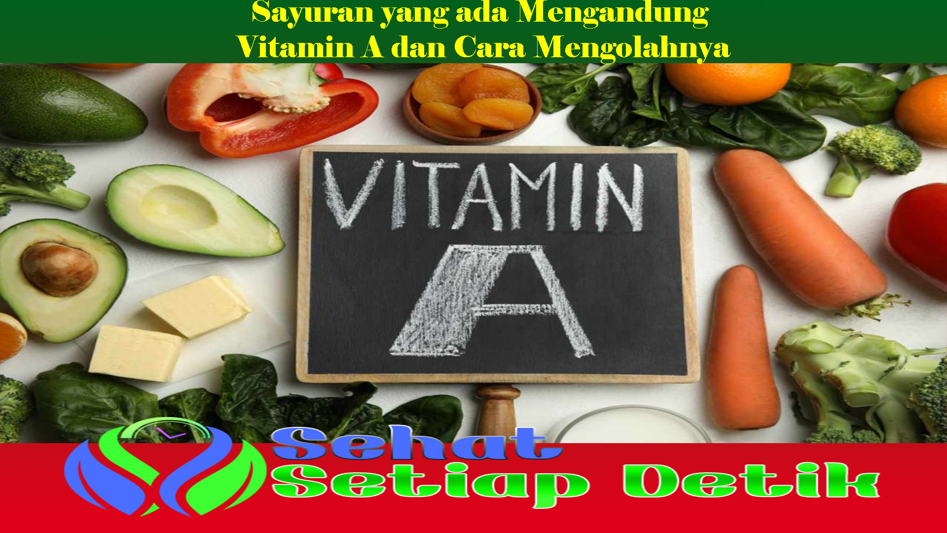 Sayuran yang ada Mengandung Vitamin A dan Cara Mengolahnya